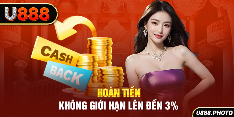 Hoàn tiền không giới hạn lên đến 3%