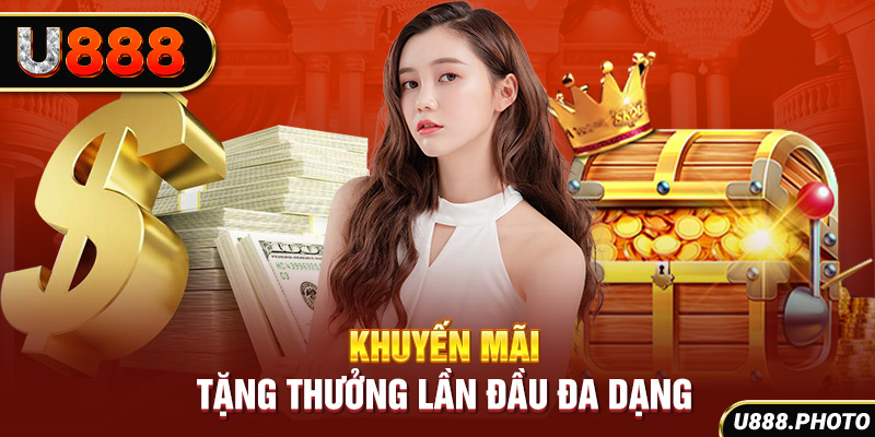 Khuyến mãi tặng thưởng lần đầu đa dạng