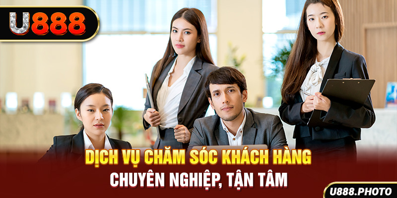 Dịch vụ chăm sóc khách hàng chuyên nghiệp, tận tâm