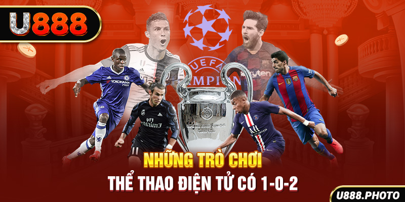 Những trò chơi thể thao điện tử có 1-0-2