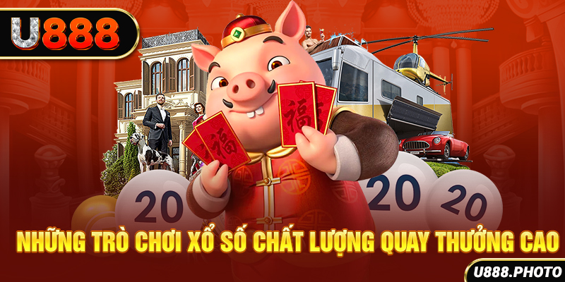 Những trò chơi xổ số chất lượng quay thưởng cao