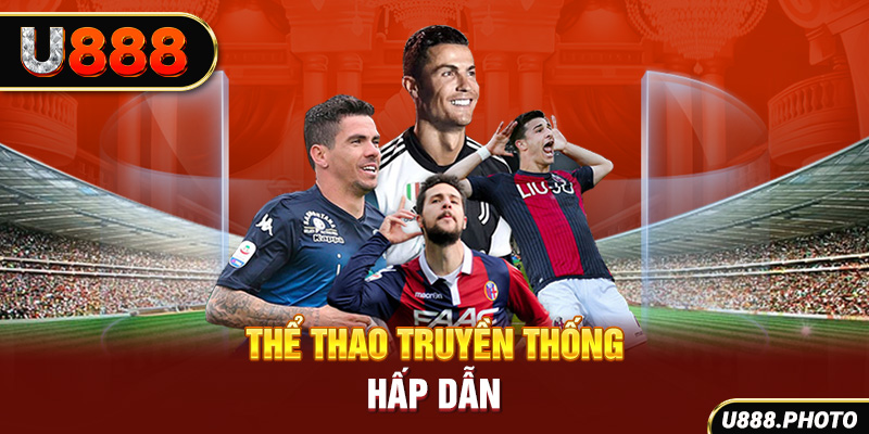 Thể thao truyền thống hấp dẫn