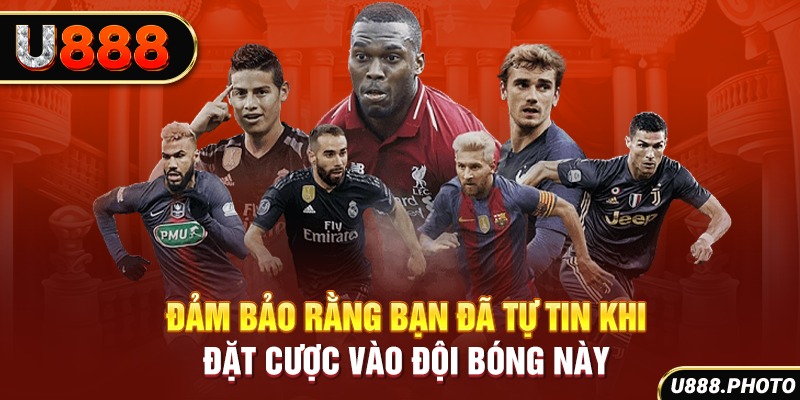 Đảm bảo rằng bạn đã tự tin khi đặt cược vào đội bóng này