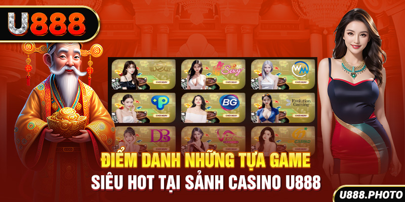 Điểm danh những tựa game siêu HOT tại sảnh Casino U888