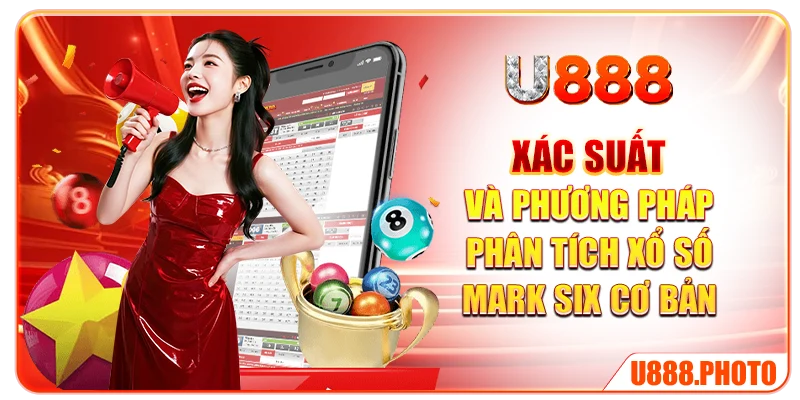 Xác suất và phương pháp phân tích xổ số Mark Six cơ bản